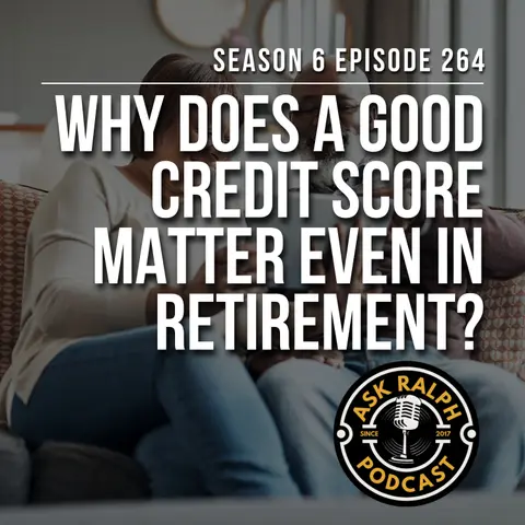 Why does a good credit score matter even in retirement?