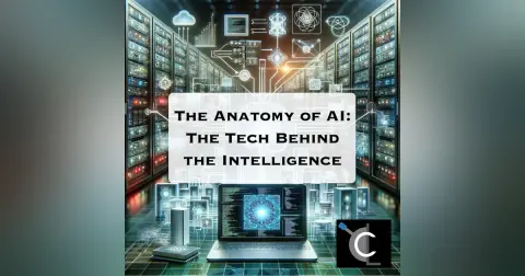 The Anatomy of AI: The Tech Behind the Intelligence