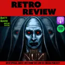 Retro Review: THE NUN (w/ Special Guest: Jeff from The Love of Cinema Podcast!)