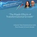 The Ripple Effects of Transformational Growth