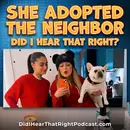 She adopted the neighbor