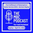 The Fulfillment of Redemption: Easter Service 2023 - Sermon Replay