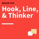 316. The Persuasion Equation: Grab Attention & Make Your Message Meaningful