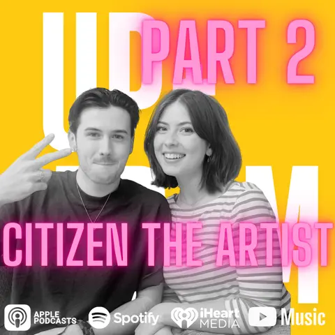 CITIZEN The Artist & Grace Bennett on Fame, Creativity, Relationships & Going Viral Again | Part 2 Up+Adam