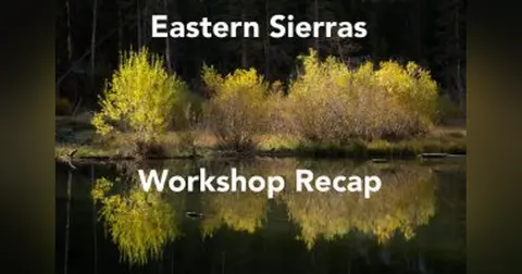 Eastern Sierras Workshop Recap