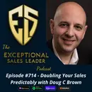 Doubling Your Sales Predictably with Doug C Brown