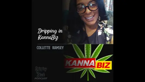 Dripping in KannaBiz featuring Collette Ramsey