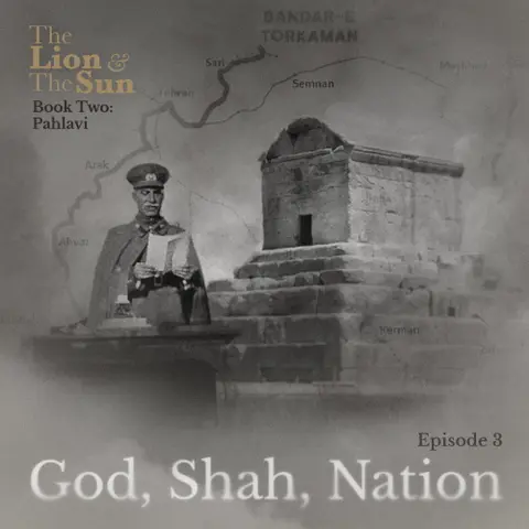 Book Two – Ep.3: God, Shah, Nation