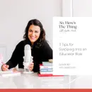 Episode 63: 3 Tips for Stepping Into an Educator Role