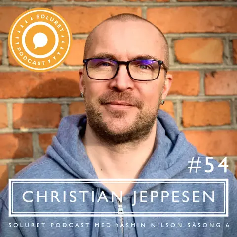 54. Christian Jeppesen – ”När man väl lägger sina förutfattade meningar och fördomar åt sidan, inser man hur många underbara människor man har runtomkring sig.”