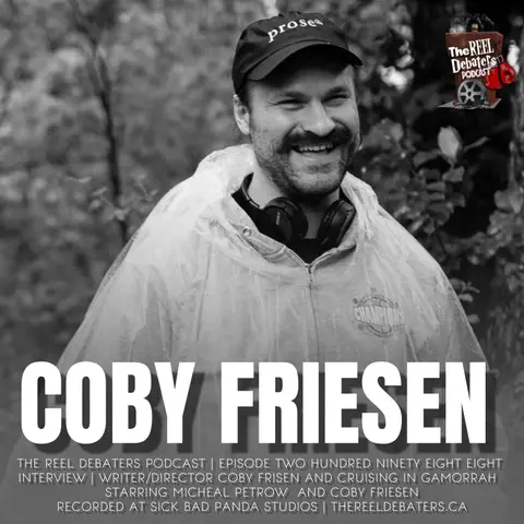 #298 Coby Friesen and Cruising In Gomorrah