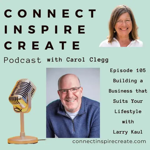 105 Building a Business that Suits your Lifestyle with Larry Kaul