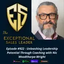 Unleashing Leadership Potential Through Coaching with Nic Woodthorpe-Wright
