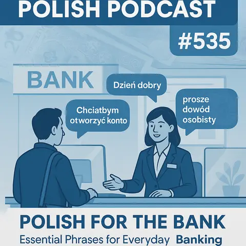 #535Polish for the Bank: Essential Phrases for Everyday Banking(#18 Re-Mastered)