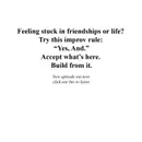 “Yes, And: How Improv Improves Communication and Friendship”