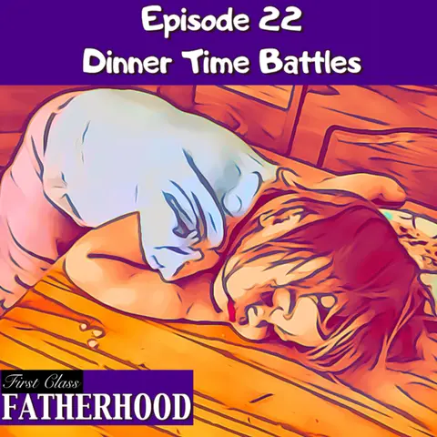 #22 Dinner Time Battles