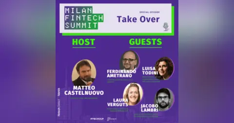 Special Episode: Milan Fintech Summit – Take Over