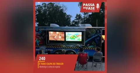 #240 | É tudo culpa do trailer