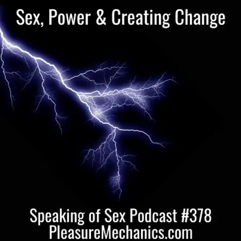 Sex, Power and Creating Change