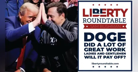 Doge Did a Lot of Great Work: Will It Pay Off? | Liberty RoundTable Live