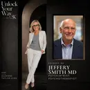 Ep86 Jeffery Smith MD—How to Trade In a Stubborn Pattern Without Fighting the Part of You That Is Trying to Keep You Safe