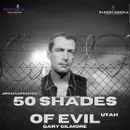 50 Shades of Evil: Utah - Gary Gilmore