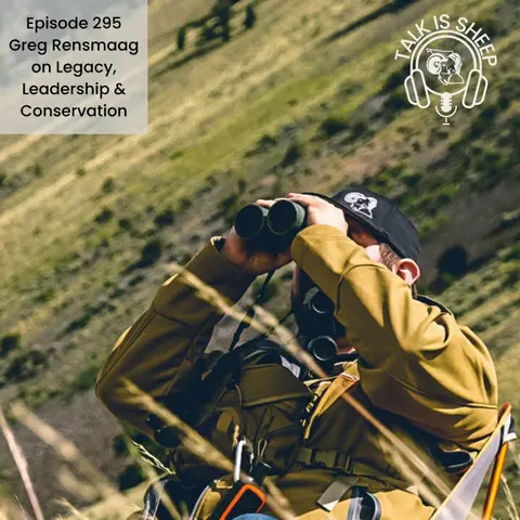 Leading the Charge for Wild Sheep: Greg Rensmaag on Legacy, Leadership & Conservation