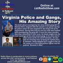 Virginia Police and Gangs His Amazing Story