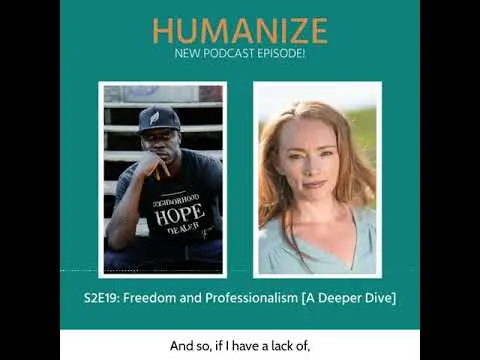 S2E19: Freedom and Professionalism [A Deeper Dive]