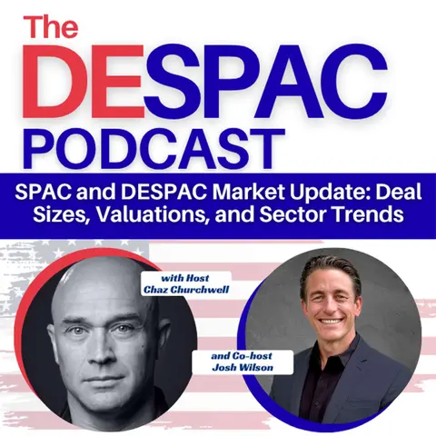 SPAC and DESPAC Market Update: Deal Sizes, Valuations, and Sector Trends
