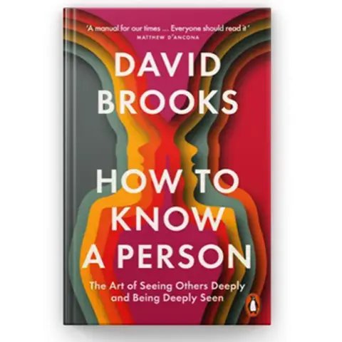 Book Review from Rick’s Library: How to Know A Person by David Brooks