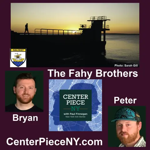 S1E10: Peter and Bryan Fahy, and a tribute to Galway City.