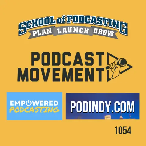 Podcast Movement 2026 Reflections and Behind the Scenes of Two Other Events