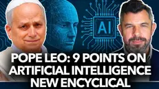 1314: Pope Leo: 9 points on Artificial Intelligence, New Encyclical, What to Expect – Dr. Taylor Marshall