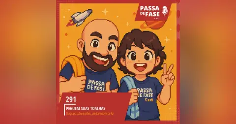 #291 | Peguem Suas Toalhas - Um papo sobre Toalhas, pixels e sabres de luz