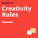 111. Rethinks: How to Spark Creativity in Your Communication