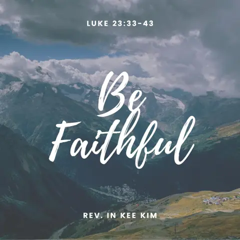 Be Faithful