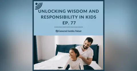 The Key to Unlocking Wisdom and Responsibility in Kids