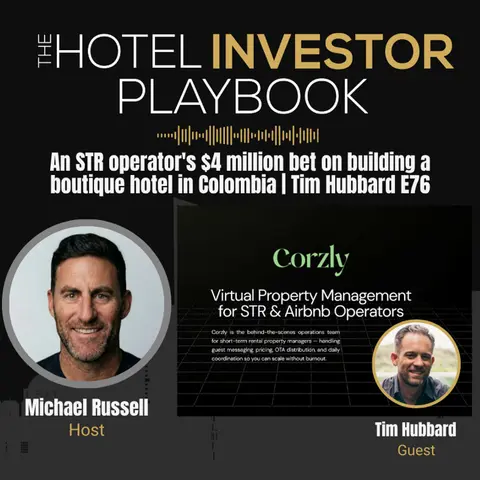 An STR operator's $4 million bet on building a boutique hotel in Colombia | Tim Hubbard E76
