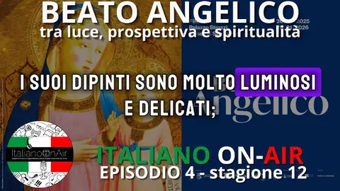 Beato Angelico: tra luce, prospettiva e spiritualità - Ep. 4 (Stagione 12)
