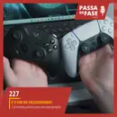 #227 | É o fim da exclusividade dos videogames?