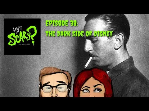 Ain't it Scary? Podcast - Ep. 38: The Dark Side of Disney