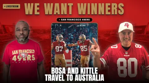 Kittle & Bosa Head to Australia, 49ers Set 53-Man Roster | We Want Winners