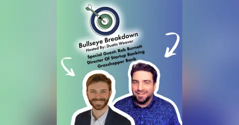 Building Financial Foundations & Scaling Secrets for Startups with Robert Burnett | Grasshopper Bank Insights | Bullseye Breakdown Ep. 114