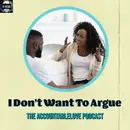 I Don’t Want To Argue