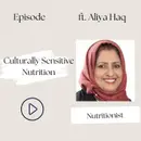 24 I Culturally Sensitive Nutrition—Are You Still Talking about "Whole Grains"? (Aliyah Haq)