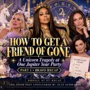 How to Get a Friend Of Gone | Bravo Recap
