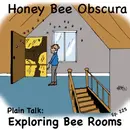Plain Talk: Exploring Bee Rooms (225)