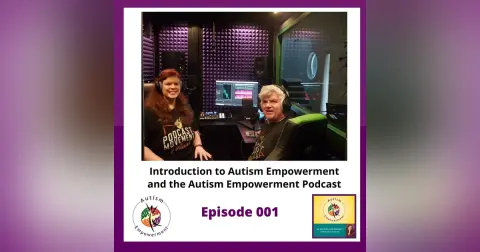 Ep. 1: Welcome to the Autism Empowerment Podcast