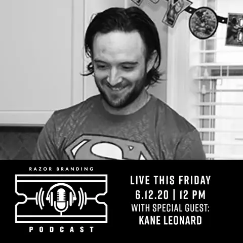 Razor Branding™ Podcast LIVE: 1.20 with Kane Leonard